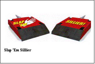 Text Box:  
 Slap 'Em Sillier
